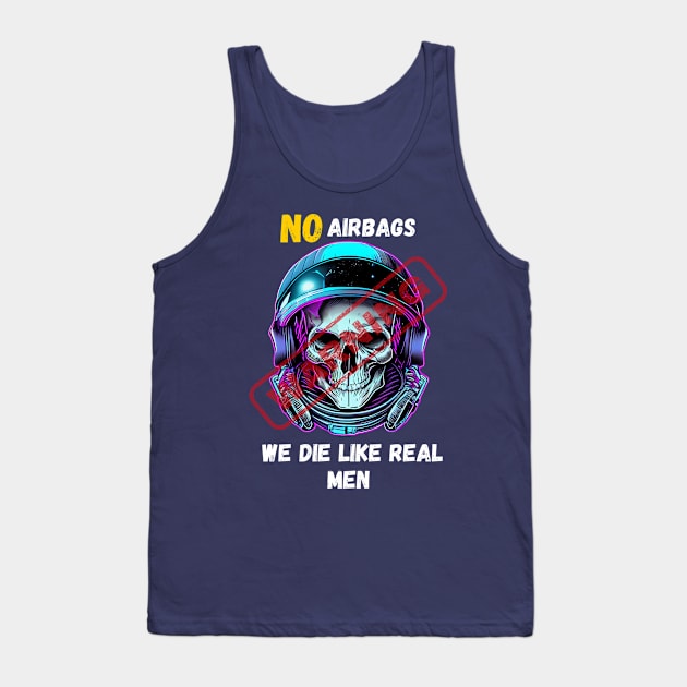 WARNING We Die Like Real Men Astronaut Skull Tank Top by Life2LiveDesign